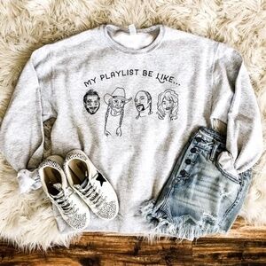 "My Playlist Be Like..." Crewneck